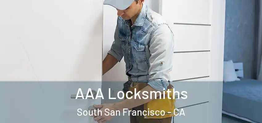  AAA Locksmiths South San Francisco - CA