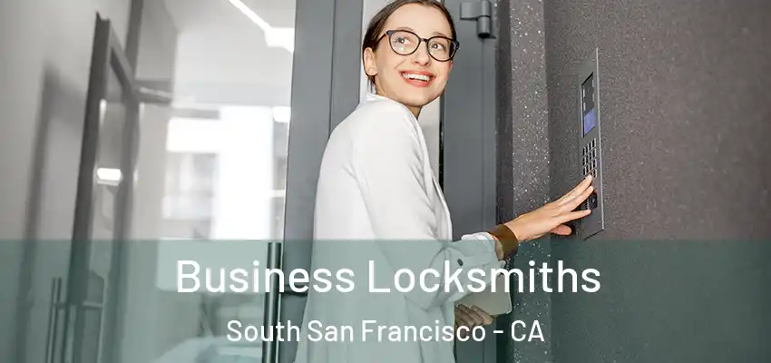  Business Locksmiths South San Francisco - CA
