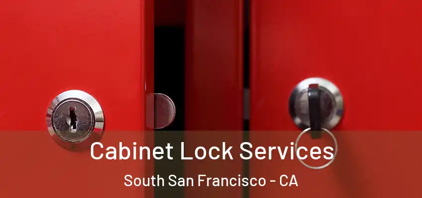  Cabinet Lock Services South San Francisco - CA