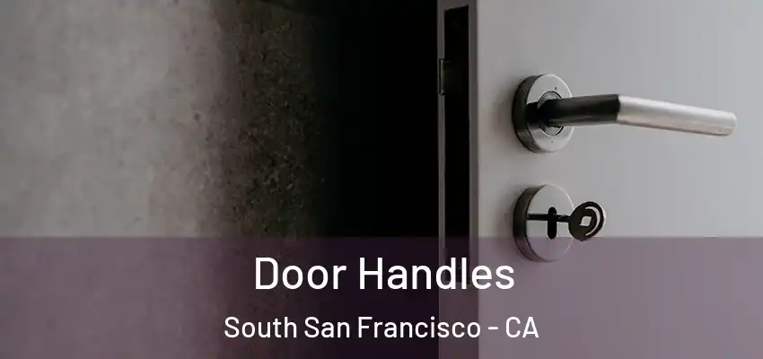  Door Handles South San Francisco - CA