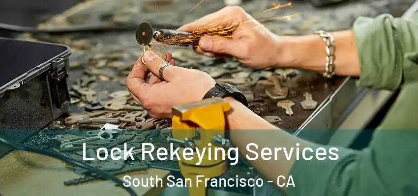  Lock Rekeying Services South San Francisco - CA