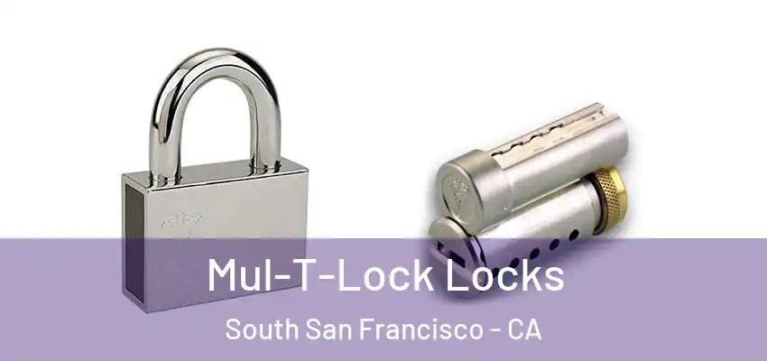  Mul-T-Lock Locks South San Francisco - CA
