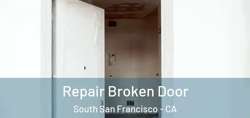  Repair Broken Door South San Francisco - CA