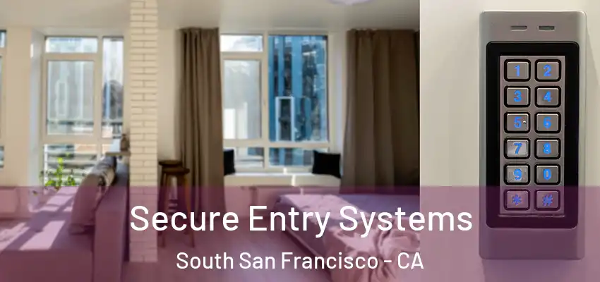  Secure Entry Systems South San Francisco - CA