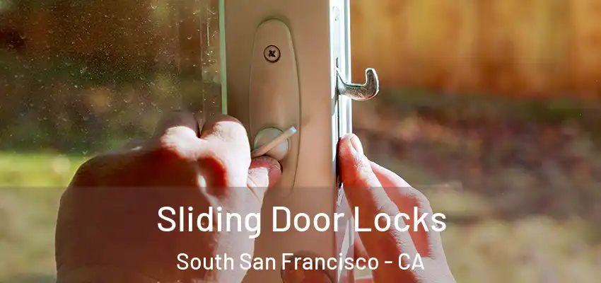  Sliding Door Locks South San Francisco - CA