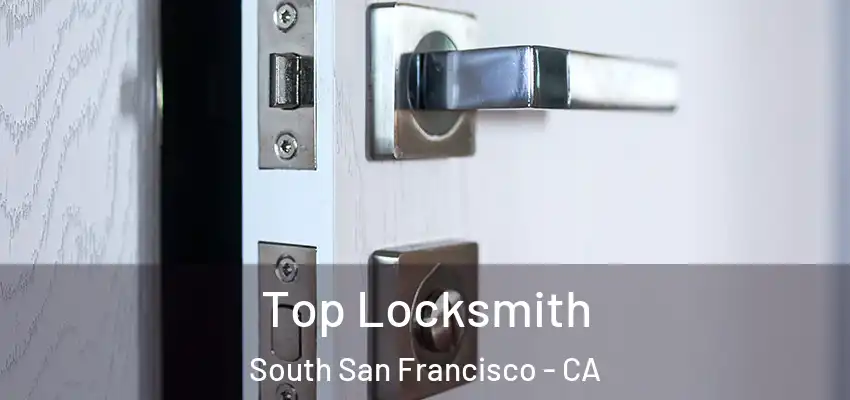  Top Locksmith South San Francisco - CA